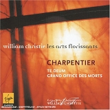 Charpentier, Marc-Antoine - Te Deum - Grand Office des morts - Les Arts Florissants (William Christie)