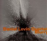 Daniel Levin Quartet - Blurry