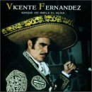 Vicente Fernández - Aunque Me Duela El Alma