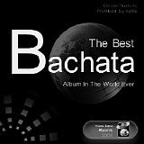 Various artists - The Best Bachata Album In The World Ever