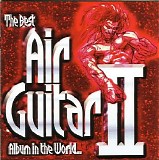 Various artists - The Best Air Guitar Album In The World Ever Ii
