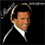 Julio Iglesias - Raices