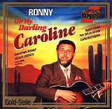 Ronny - Oh My Darling Caroline