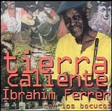 Ibrahim Ferrer/Los Bocucos - Tierra Caliente (Roots Of Buena Vista)
