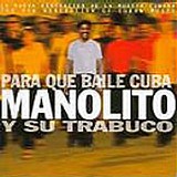 Manolito Y Su Trabuco - Para Que Baile Cuba