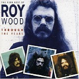 Roy Wood - Through The Years - The Very Best Of