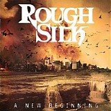 Rough Silk - A New Beginning