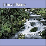 Echoes of Nature - Wilderness River