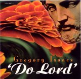 Gregory Isaacs - Do Lord