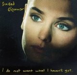 Sinead O'Connor - I do not want what I haven't got
