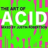Various artists - Art of Acid: Mixed by Justin Robertson