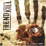 Trendkill - No Longer Buried