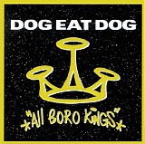 Dog Eat Dog - All Boro Kings