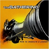The Gathering - How to Measure a Planet? (disc 1)