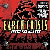 Earth Crisis - Breed the Killers