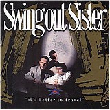 Swing Out Sister - It's Better to Travel