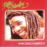 Rita Marley - Who Feels It Knows It