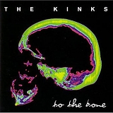 Kinks - To the Bone