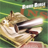 Bjorn Berge - Blues Hit Me