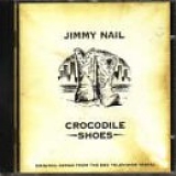 Jimmy Nail - Crocodile Shoes Vol.1