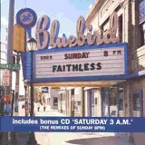 Faithless - Saturday 3AM / Sunday 8PM
