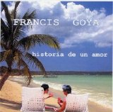 Francis Goya - Historia de un amor