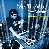 DJ Doc Martin - Mix The Vibe - Sublevel:Maneuvers