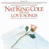 Nat King Cole - Greatest Love Songs