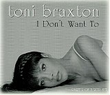 Toni Braxton - I Don't Want To