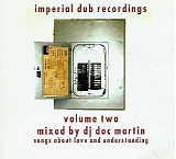 DJ Doc Martin - Imperial DUB Recordings - Volume 2 (Songs About Love & Understanding)