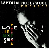 Captain Hollywood Project - Love Is Not Sex