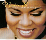 Robin S. - I Want To Thank You