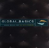 Various Artists - Global Basics: Dance Music For The Millennium