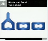 Phatts And Small - Turn-A-Round