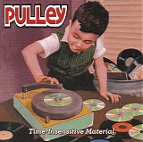 Pulley - Time-Insensitive Material