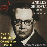 Andrés Segovia - Legendary Treasures, Segovia & His Contemporaries (Vol. 1-10) - Vol. 8 Segovia & Julio Martinez Oyanguren (CD 8)