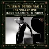 Itzhak Perlman & John Williams - Cinema Serenade II (The Golden Age) [1997-1999 Reissue]