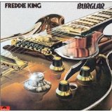 Freddie King - Burglar [1974-2001 Reissue]