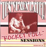 Ten Years Later - ''Rocket Fuel'' Sessions