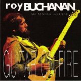 Roy Buchanan - Guitar on Fire (The Atlantic Sessions) [1993]