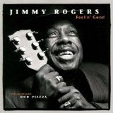Jimmy Rogers - Feelin' Good [1985-1995 Remasterd]