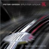 Splinter Group\Peter Green - Reaching The Cold 100 [2003]