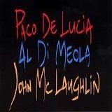 Al Di Meola, John McLaughlin, Paco De Lucia - The Guitar Trio [1996]