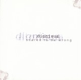 Dionisus - Scared To Be Wrong
