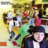 Field Music - Tones of Town