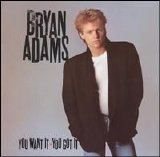 Bryan Adams - You Want It You Got It