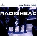 Radiohead - My Iron Lung EP