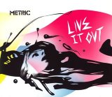Metric - Live It Out - 2005 (192Kbps)
