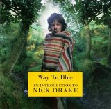 Nick Drake - Way to Blue: An Introduction to Nick Drake