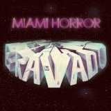 Miami Horror - Bravado (Ep)